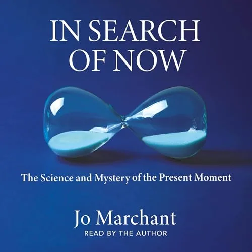 In Search of Now By Jo Marchant